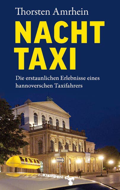 NachtTaxi: Die erstaunlichen Erlebnisse eines hannoverschen Taxifahrers