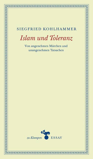 Islam und Toleranz: Von angenehmen Märchen und unangenehmen Tatsachen