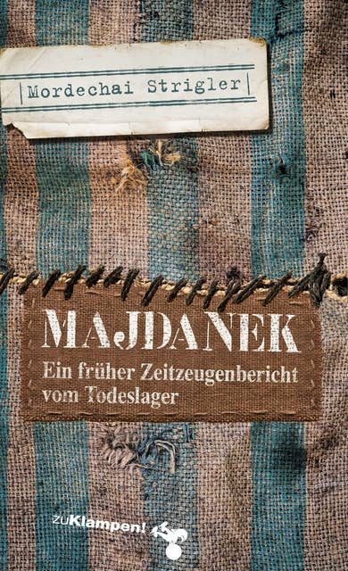 Majdanek: Verloschene Lichter I. Ein früher Zeitzeugenbericht vom Todeslager