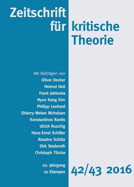 Zeitschrift für kritische Theorie / Zeitschrift für kritische Theorie, Heft 42/43: 22. Jahrgang (2016)