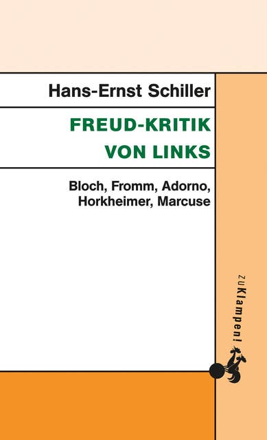 Freud-Kritik von links: Bloch, Fromm, Adorno, Horkheimer, Marcuse