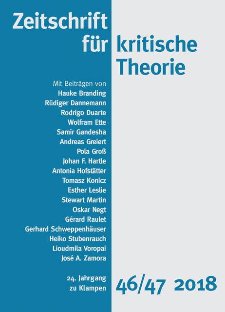 Zeitschrift für kritische Theorie / Zeitschrift für kritische Theorie, Heft 46/47: 24. Jahrgang (2018)