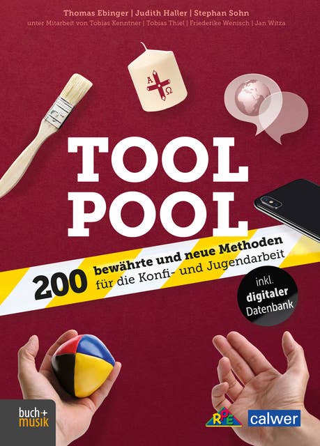 Tool Pool: 200 bewährte und neue Methoden für die Konfi- und Jugendarbeit