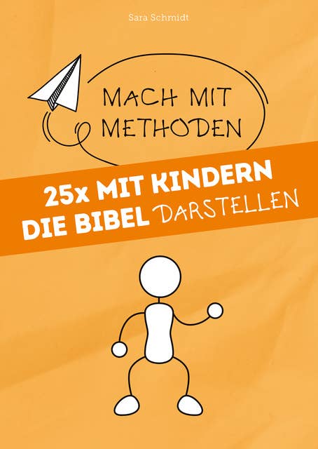 25x mit Kindern die Bibel darstellen