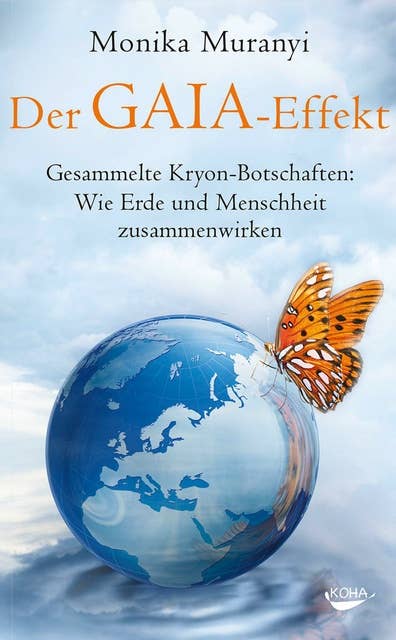 Der Gaia-Effekt: Gesammelte Kryon-Botschaften: wie Erde und Menschheit zusammenwirken