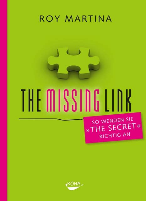 The Missing Link: So wenden Sie "The Secret" richtig an