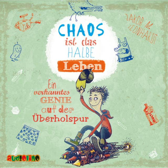 Chaos ist das halbe Leben.: Ein verkanntes Genie auf der Überholspur - Felix Rohrbach, der geniale Chaot