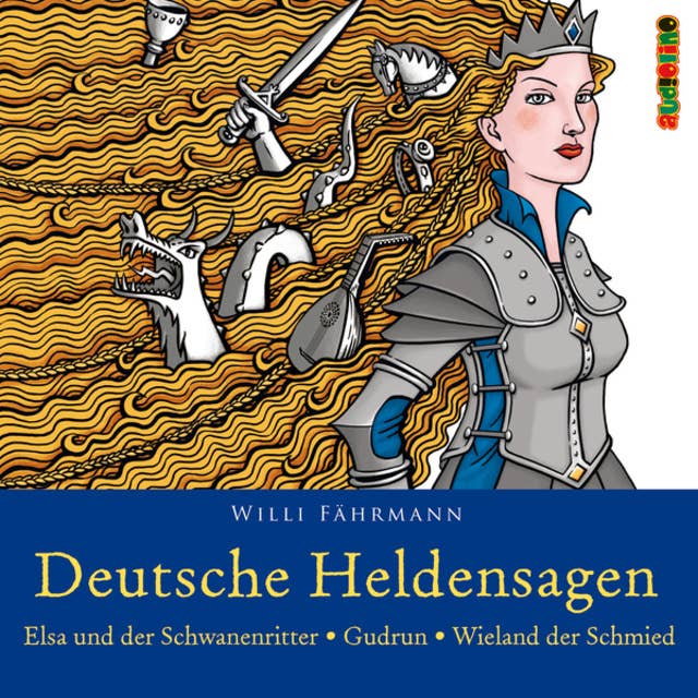 Deutsche Heldensagen - Teil 2: Elsa und der Schwanenritter / Gudrun / Wieland der Schmied