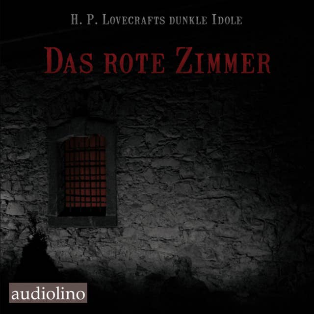 H. P. Lovecrafts dunkle Idole - Band 1: Das rote Zimmer