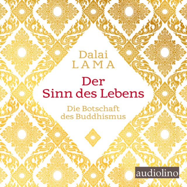 Der Sinn des Lebens - Die Botschaft des Buddhismus by Dalai Lama