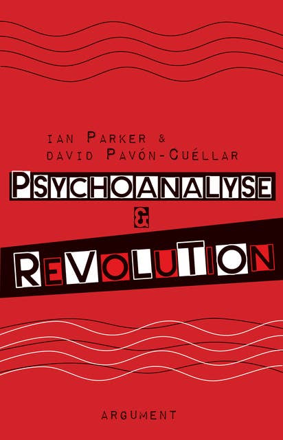 Psychoanalyse und Revolution: Kritische Psychologie für Befreiungsbewegungen
