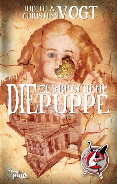 Die zerbrochene Puppe: Ein Steampunk Roman