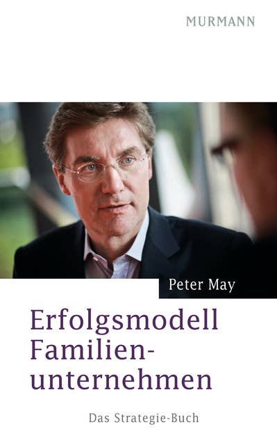 Erfolgsmodell Familienunternehmen: Das Strategie-Buch