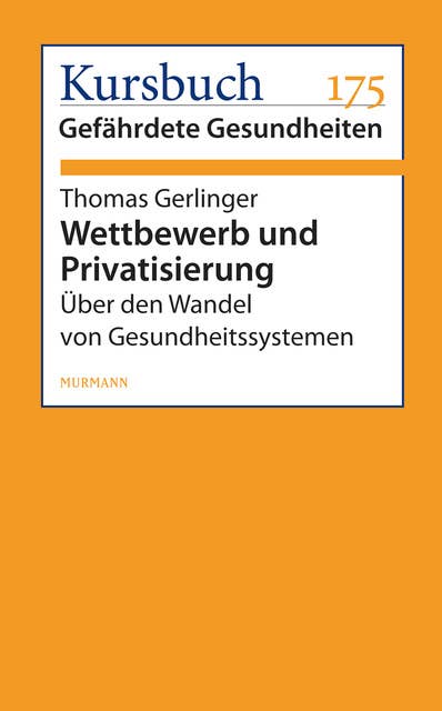 Wettbewerb und Privatisierung: Über den Wandel von Gesundheitssystemen