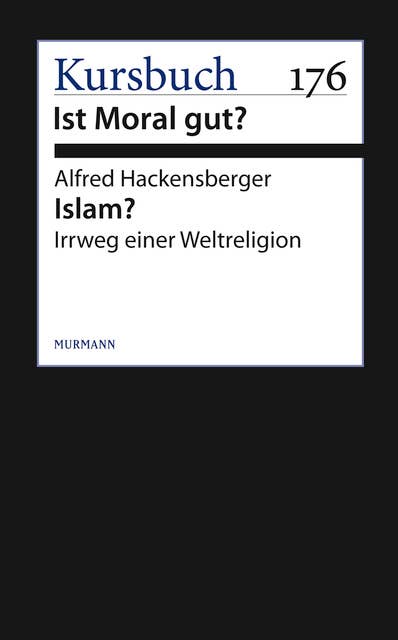 Islam?: Irrweg einer Weltreligion