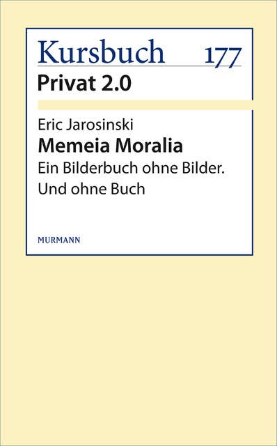 Memeia Moralia: Ein Bilderbuch ohne Bilder. Und ohne Buch