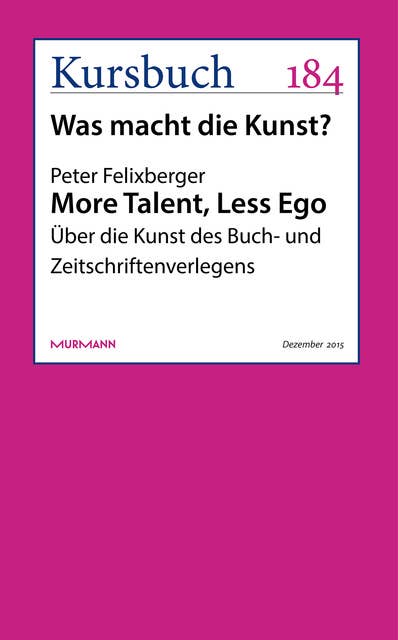 More Talent, Less Ego: Über die Kunst des Buch- und Zeitschriftenverlegens
