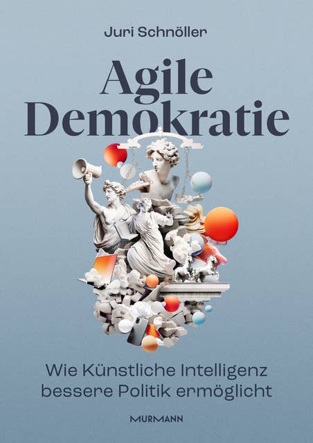 Agile Demokratie: Wie Künstliche Intelligenz bessere Politik ermöglicht
