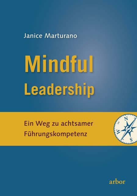 Mindful Leadership: Ein Weg zu achtsamer Führungskompetenz