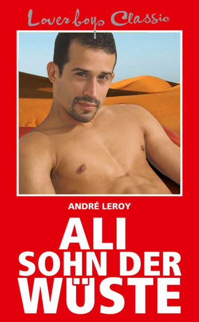 Loverboys Classic - Nr. 1: Ali, Sohn der Wüste