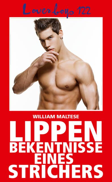 Loverboys - Nr. 122: Lippenbekenntnisse eines Strichers