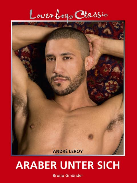 Loverboys Classic - Nr. 15: Araber unter sich: Schwuler Sex im Orient