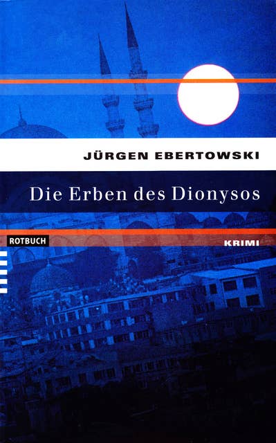 Die Erben des Dionysos: Eugen Meuniers erster Fall