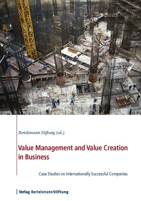 Values Management and Value Creation in Business: Case Studies on Internationally Successful Companies