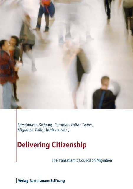 Delivering Citizenship: The Transatlantic Council on Migration