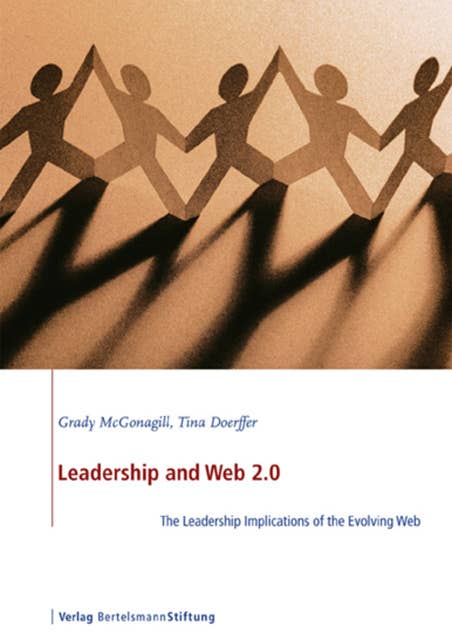 Leadership and Web 2.0: The Leadership Impilcations of the Evolving Web