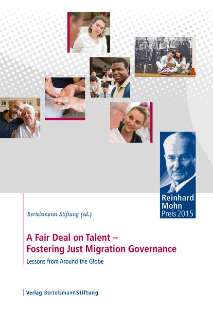 A Fair Deal on Talent - Fostering Just Migration Governance: Lessons from Around the Globe