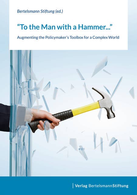 To the Man with a Hammer: Augmenting the Policymaker's Toolbox for a Complex World