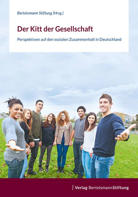Der Kitt der Gesellschaft: Perspektiven auf den sozialen Zusammenhalt in Deutschland