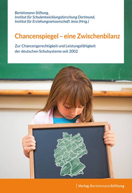 Chancenspiegel – eine Zwischenbilanz: Zur Chancengerechtigkeit und Leistungsfähigkeit der deutschen Schulsysteme seit 2002