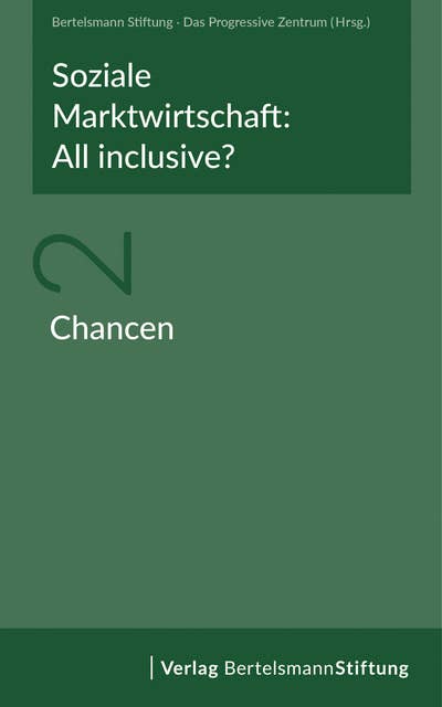 Soziale Marktwirtschaft: All inclusive? - Band 2: Chancen