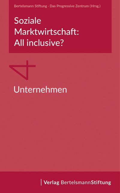 Soziale Marktwirtschaft: All inclusive? - Band 4: Unternehmen