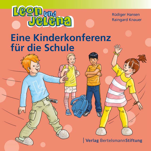Leon und Jelena: Eine Kinderkonferenz für die Schule: Geschichten vom Mitbestimmen und Mitmachen im Kindergarten