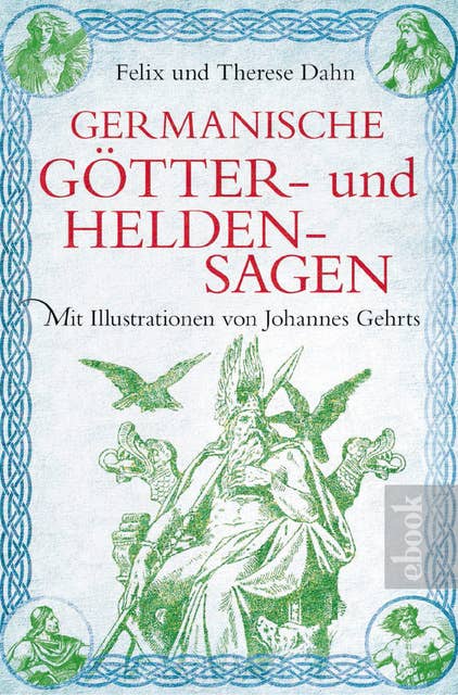Germanische Götter- und Heldensagen: Mit Illustrationen von Johannes Gehrts