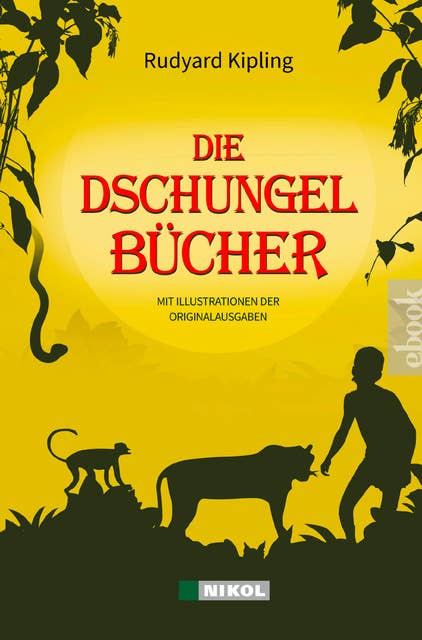 Die Dschungelbücher (Das Dschungelbuch + Das neue Dschungelbuch): mit Illustrationen der Originalausgaben