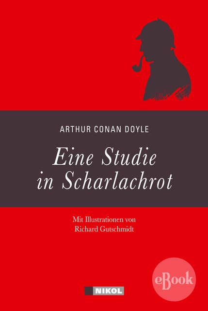Sherlock Holmes: Eine Studie in Scharlachrot: Illustrierte Ausgabe