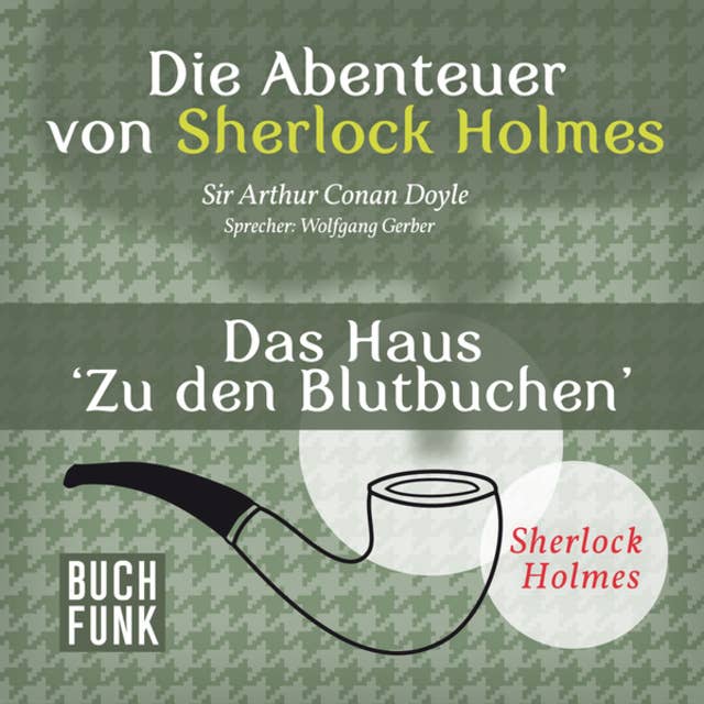 Sherlock Holmes - Die Memoiren von Sherlock Holmes: Das Haus 'Zu den Blutbuchen'