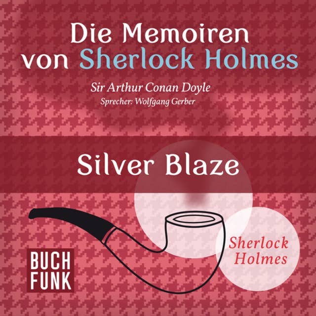 Cover for Sherlock Holmes - Die Memoiren von Sherlock Holmes: Silver Blaze