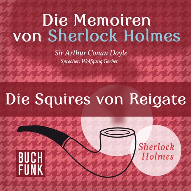 Sherlock Holmes - Die Memoiren von Sherlock Holmes: Die Squires von Reigate