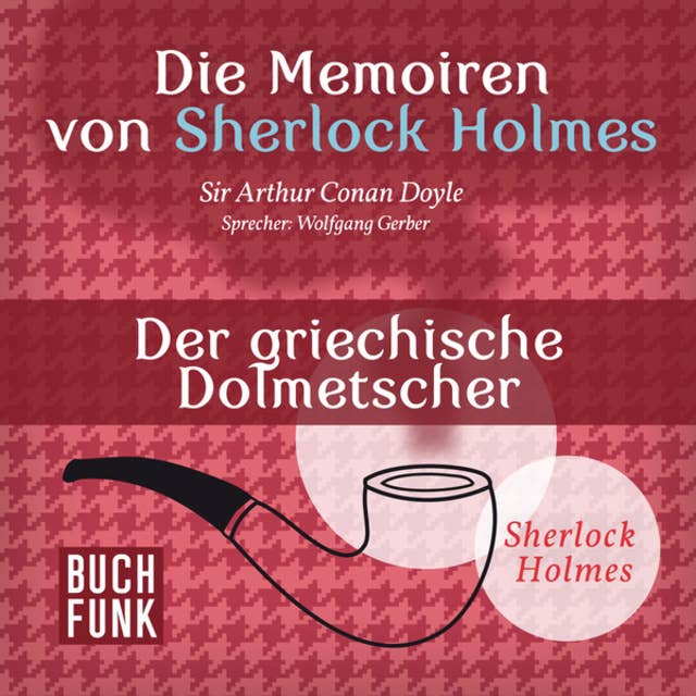 Sherlock Holmes - Die Memoiren von Sherlock Holmes: Der griechische Dolmetscher
