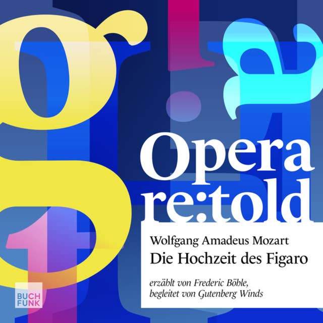 Die Hochzeit des Figaro - Opera re:told, Band 2 (ungekuerzt)
