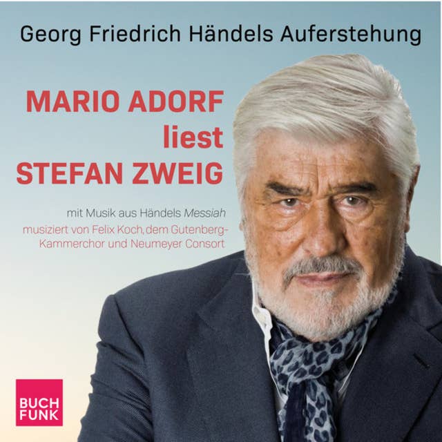Georg Friedrich Händels Auferstehung - Mario Adorf liest Stefan Zweig (ungekürzt)