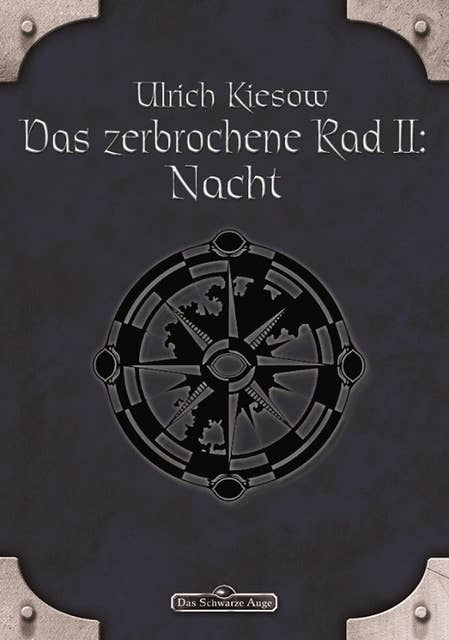 DSA - Band 57: Das zerbrochene Rad 2 - Nacht: Das Schwarze Auge Roman Nr. 57