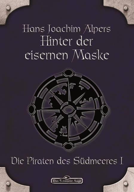 DSA - Band 15: Hinter der Eisernen Maske: Das Schwarze Auge Roman Nr. 15