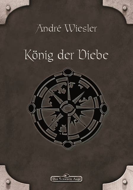 DSA - Band 73: König der Diebe: Das Schwarze Auge Roman Nr. 73