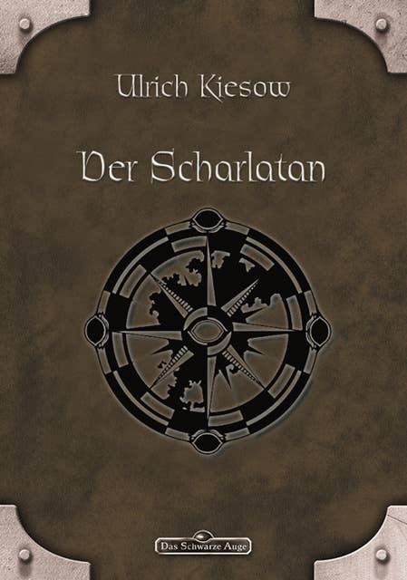 DSA - Band 1: Der Scharlatan: Das Schwarze Auge Roman Nr. 1